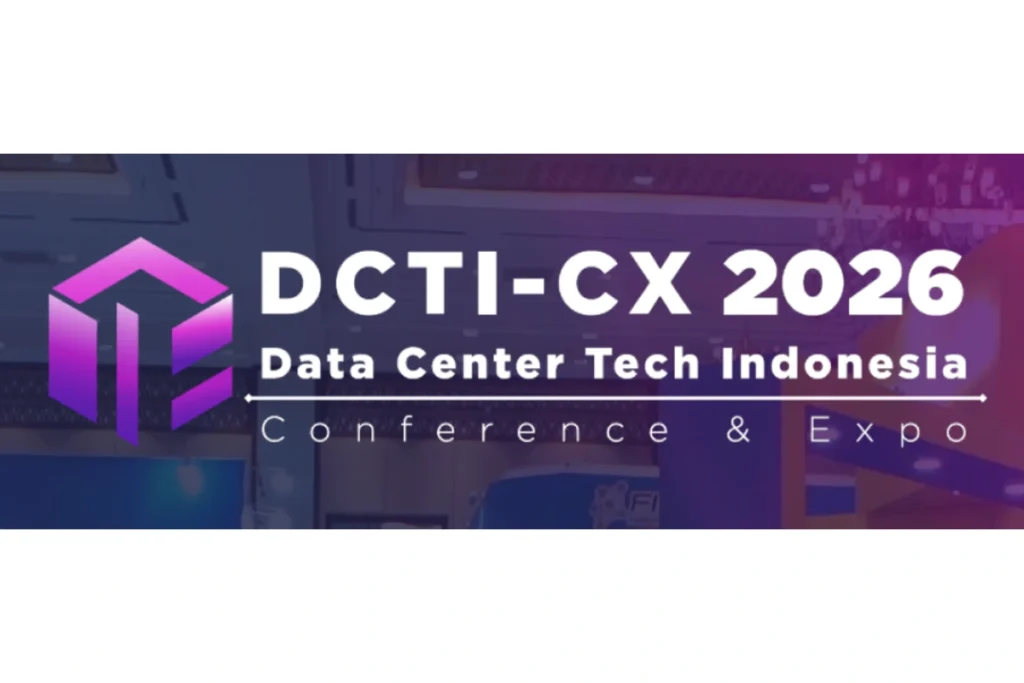 Data Center Tech Indonesia Conference & Expo (DCTI-CX) 2026 – Jakarta ...
